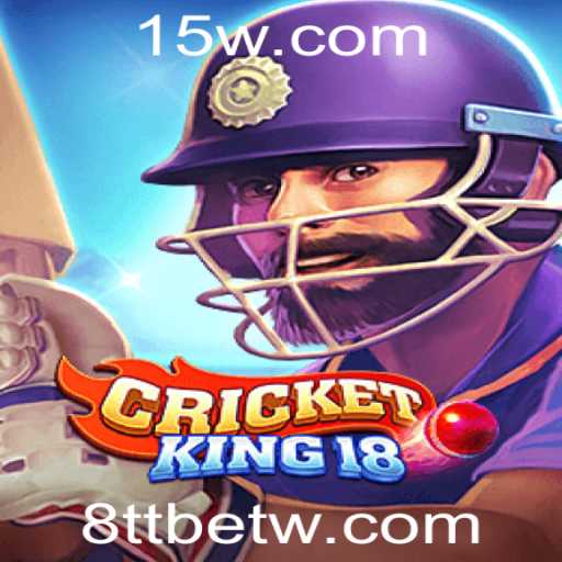 Descubra o Mundo Excitante de CricketKing18 e os Desafios do 8ttbet