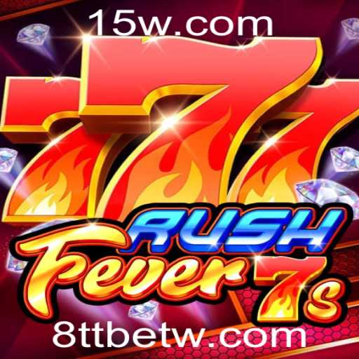 Descubra o Emocionante Mundo de RushFever7s com 8ttbet